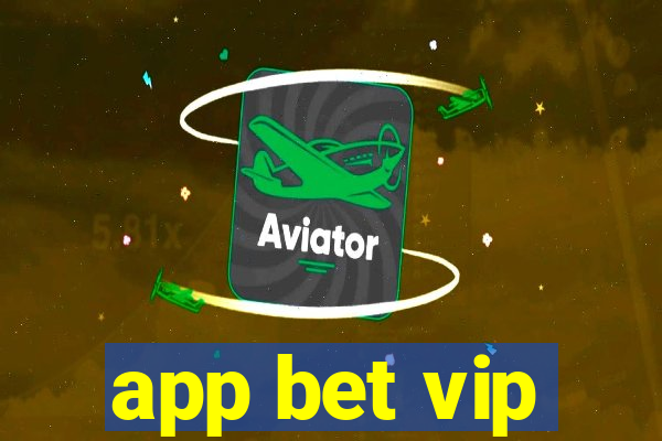 app bet vip